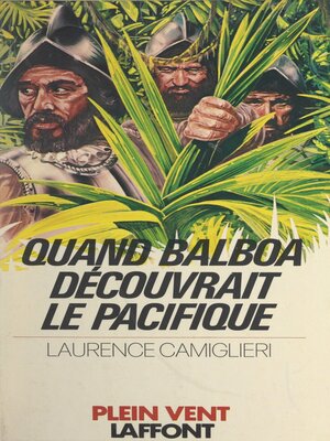 cover image of Quand Balboa découvrait le Pacifique
